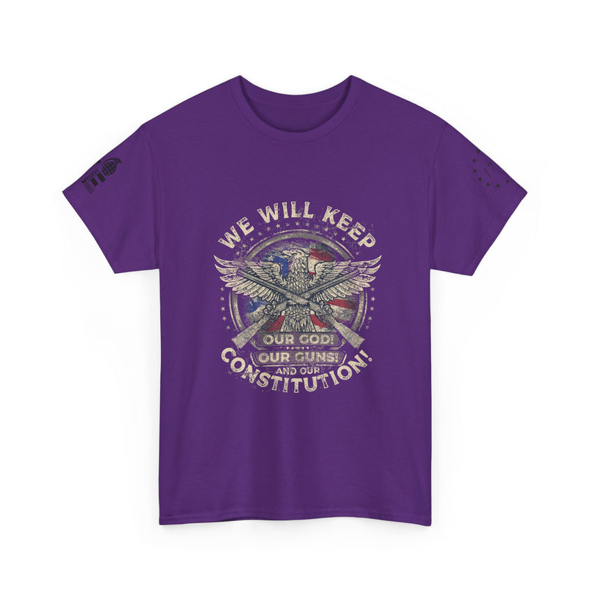 Patriotic Unisex Heavy Cotton Tee - 'We Will Keep Our God, Our Guns, and Our Constitution!'