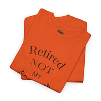 Retired Not My Problem Unisex Heavy Cotton Tee - Casual Comfort for Retirement Celebrations