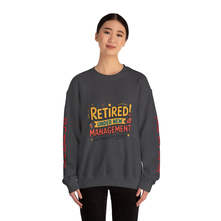 Retired Under New Management Crewneck Sweatshirt, Perfect Gift for Retirement, Funny Sweatshirt, Casual Wear, Retirement Party Essential
