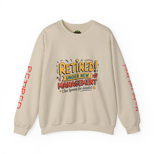 Retired Under New Management Crewneck Sweatshirt, Perfect Gift for Retirement, Funny Sweatshirt, Casual Wear, Retirement Party Essential