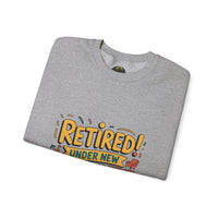 Retired Under New Management Crewneck Sweatshirt, Perfect Gift for Retirement, Funny Sweatshirt, Casual Wear, Retirement Party Essential