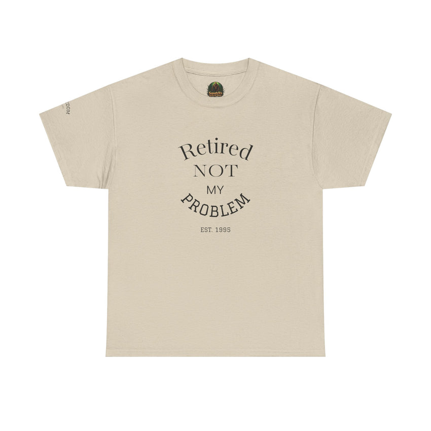 Retired Not My Problem Unisex Heavy Cotton Tee - Casual Comfort for Retirement Celebrations