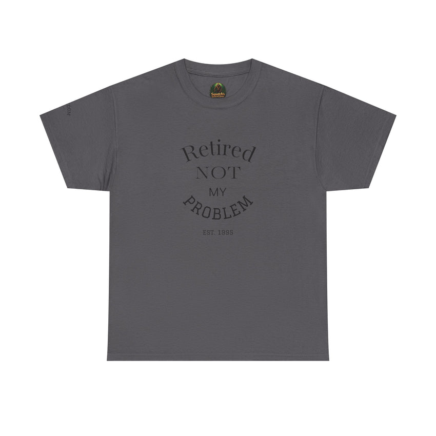 Retired Not My Problem Unisex Heavy Cotton Tee - Casual Comfort for Retirement Celebrations