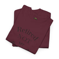Retired Not My Problem Unisex Heavy Cotton Tee - Casual Comfort for Retirement Celebrations