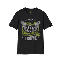 Plumber Wrench Graphic T-Shirt | The Wetter You Get The Faster I Come, Plumbing Tee