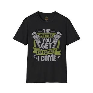 Plumber Wrench Graphic T-Shirt | The Wetter You Get The Faster I Come, Plumbing Tee