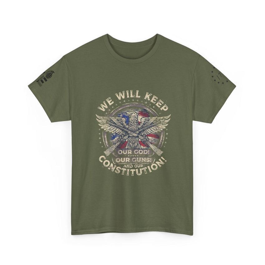Patriotic Unisex Heavy Cotton Tee - 'We Will Keep Our God, Our Guns, and Our Constitution!'