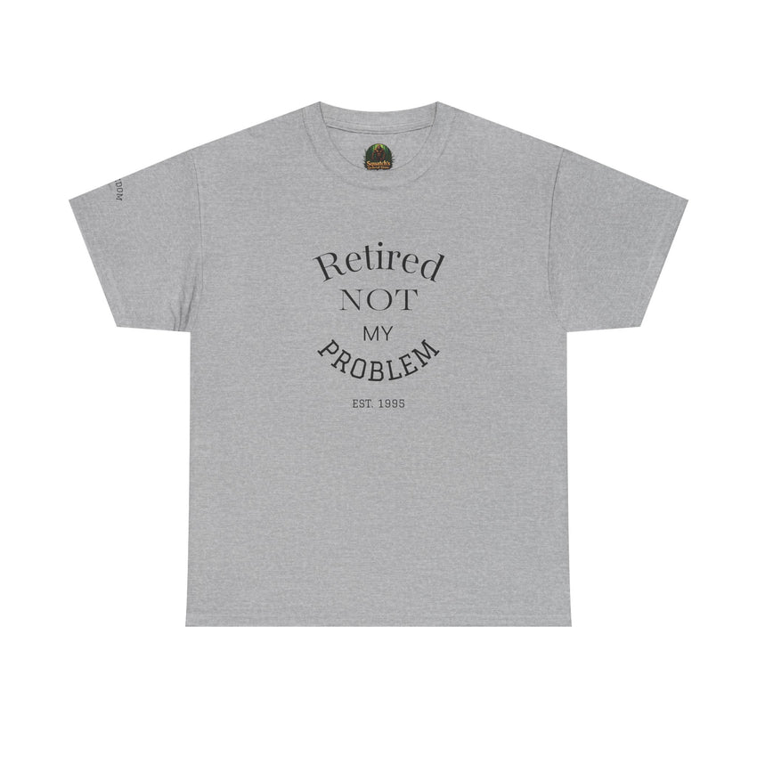 Retired Not My Problem Unisex Heavy Cotton Tee - Casual Comfort for Retirement Celebrations