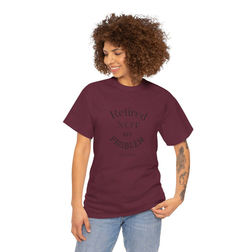 Retired Not My Problem Unisex Heavy Cotton Tee - Casual Comfort for Retirement Celebrations