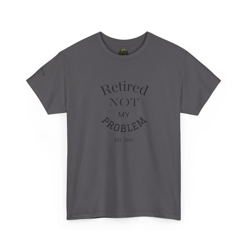Retired Not My Problem Unisex Heavy Cotton Tee - Casual Comfort for Retirement Celebrations