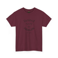 Retired Not My Problem Unisex Heavy Cotton Tee - Casual Comfort for Retirement Celebrations