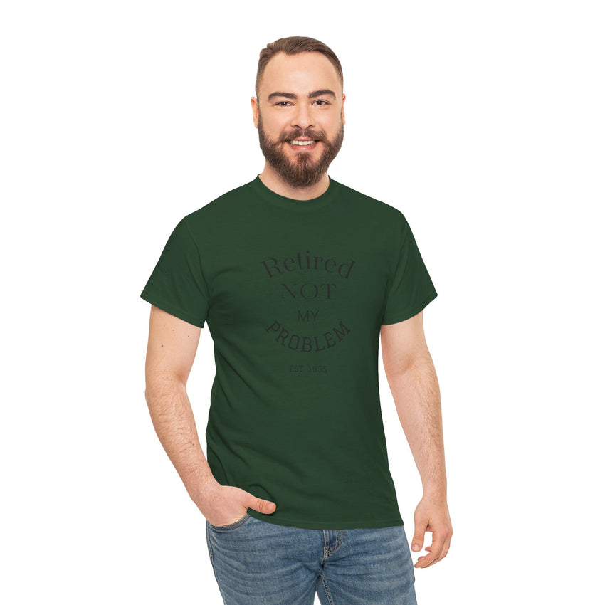 Retired Not My Problem Unisex Heavy Cotton Tee - Casual Comfort for Retirement Celebrations
