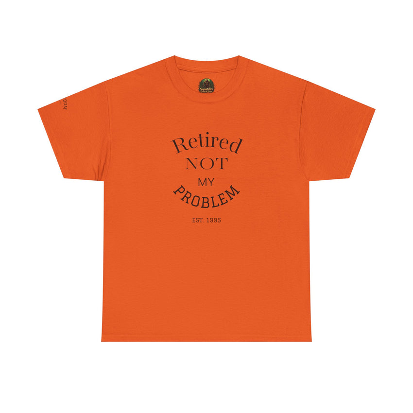 Retired Not My Problem Unisex Heavy Cotton Tee - Casual Comfort for Retirement Celebrations