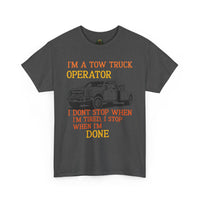Tow Truck Operator Tee - Perfect Gift for Drivers, Funny Work Shirt, Mechanic Humor, Towing Company Apparel, Heavy Cotton Tee
