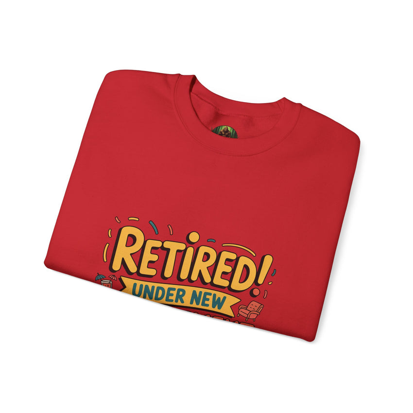 Retired Under New Management Crewneck Sweatshirt, Perfect Gift for Retirement, Funny Sweatshirt, Casual Wear, Retirement Party Essential