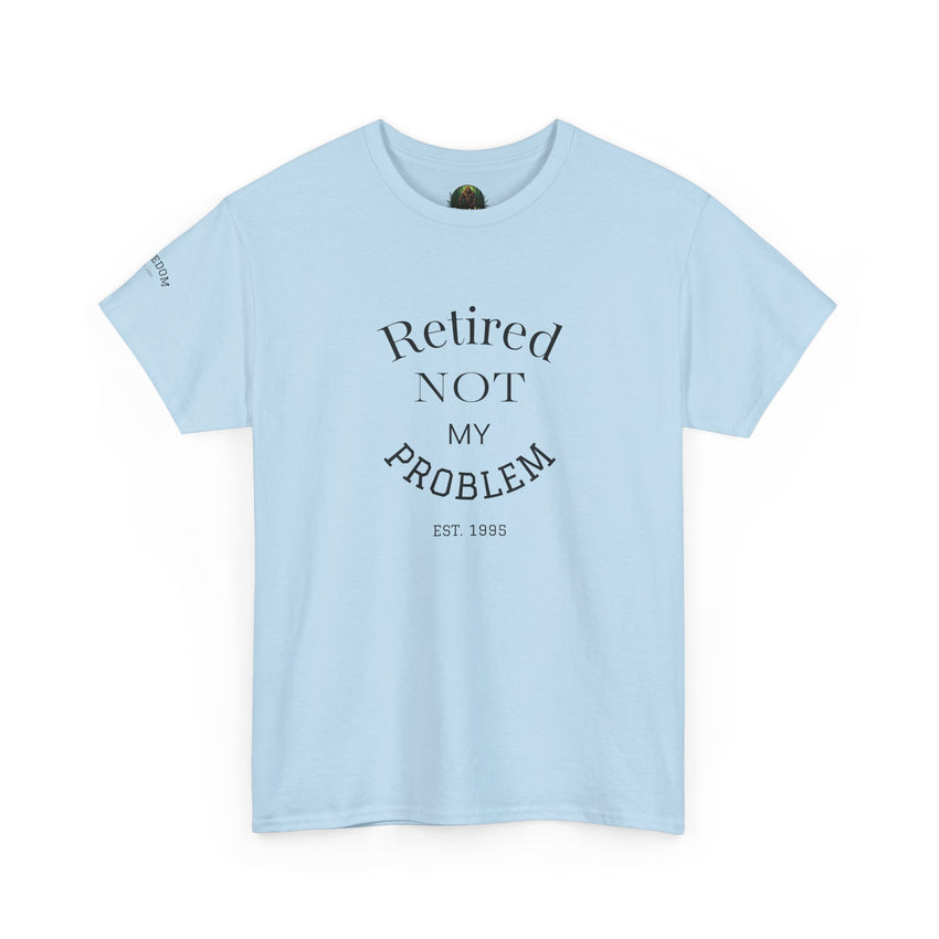 Retired Not My Problem Unisex Heavy Cotton Tee - Casual Comfort for Retirement Celebrations