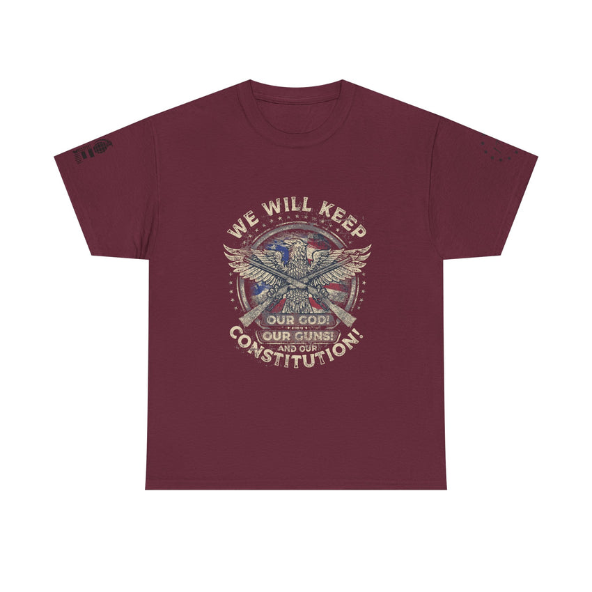 Patriotic Unisex Heavy Cotton Tee - 'We Will Keep Our God, Our Guns, and Our Constitution!'
