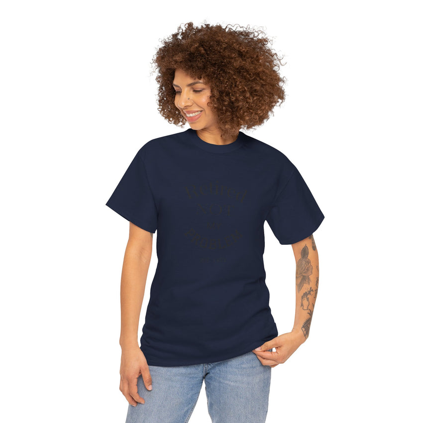 Retired Not My Problem Unisex Heavy Cotton Tee - Casual Comfort for Retirement Celebrations