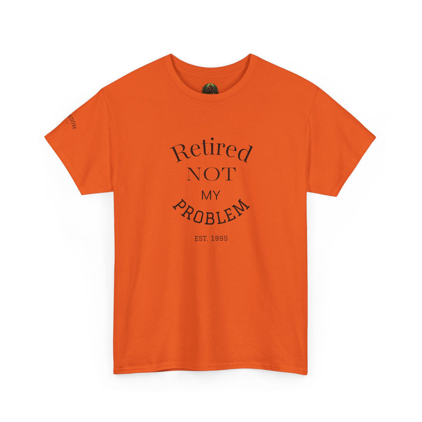 Retired Not My Problem Unisex Heavy Cotton Tee - Casual Comfort for Retirement Celebrations