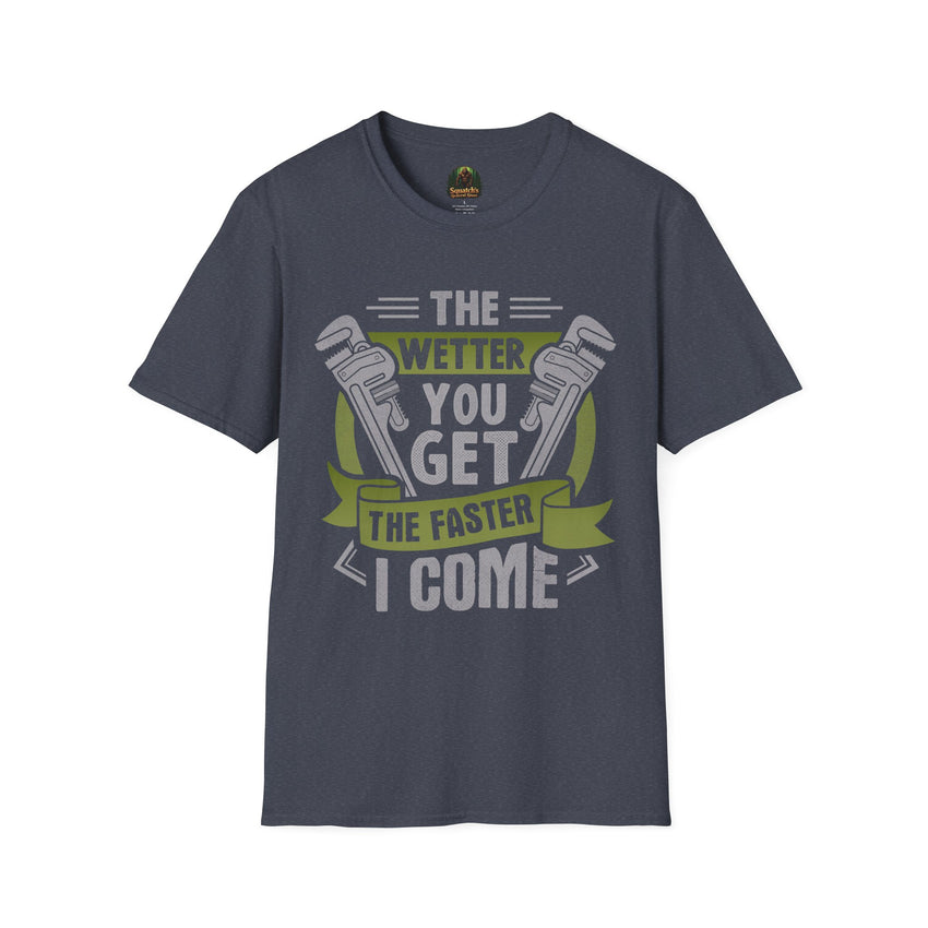 Plumber Wrench Graphic T-Shirt | The Wetter You Get The Faster I Come, Plumbing Tee