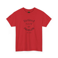 Retired Not My Problem Unisex Heavy Cotton Tee - Casual Comfort for Retirement Celebrations
