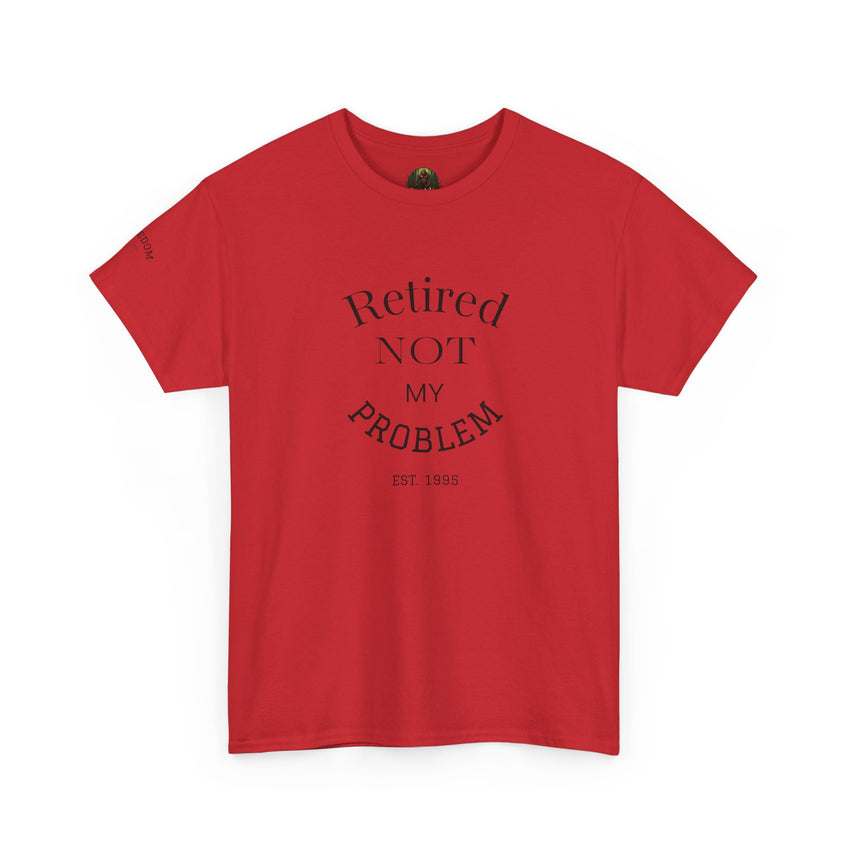 Retired Not My Problem Unisex Heavy Cotton Tee - Casual Comfort for Retirement Celebrations