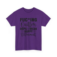 F*cking Quitter Oops i mean happy retirement  tshirt