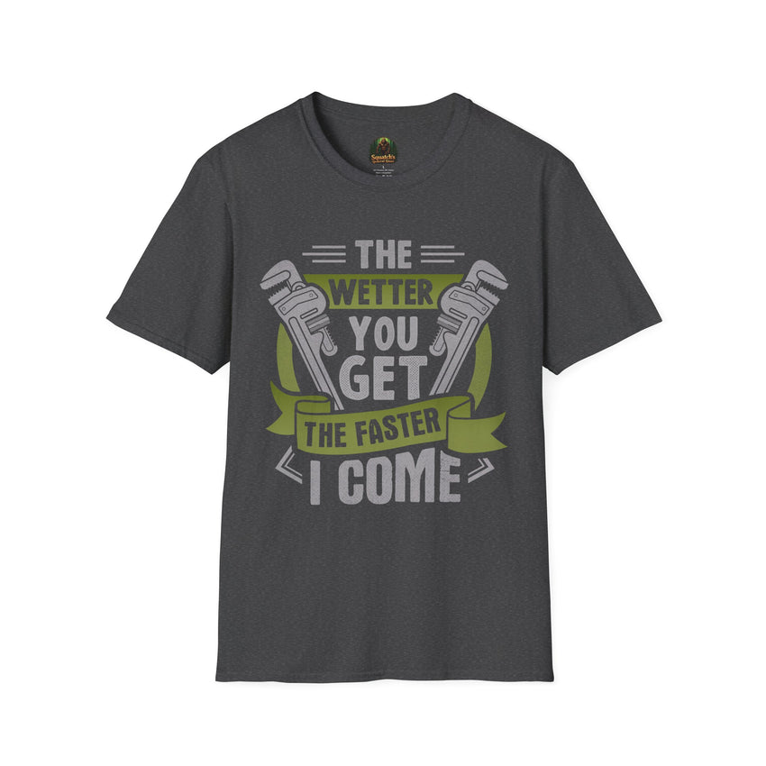Plumber Wrench Graphic T-Shirt | The Wetter You Get The Faster I Come, Plumbing Tee