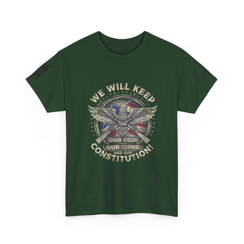 Patriotic Unisex Heavy Cotton Tee - 'We Will Keep Our God, Our Guns, and Our Constitution!'