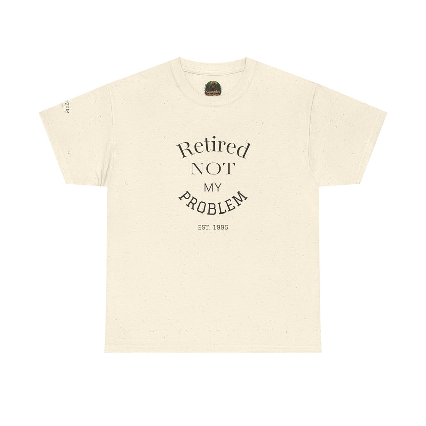Retired Not My Problem Unisex Heavy Cotton Tee - Casual Comfort for Retirement Celebrations