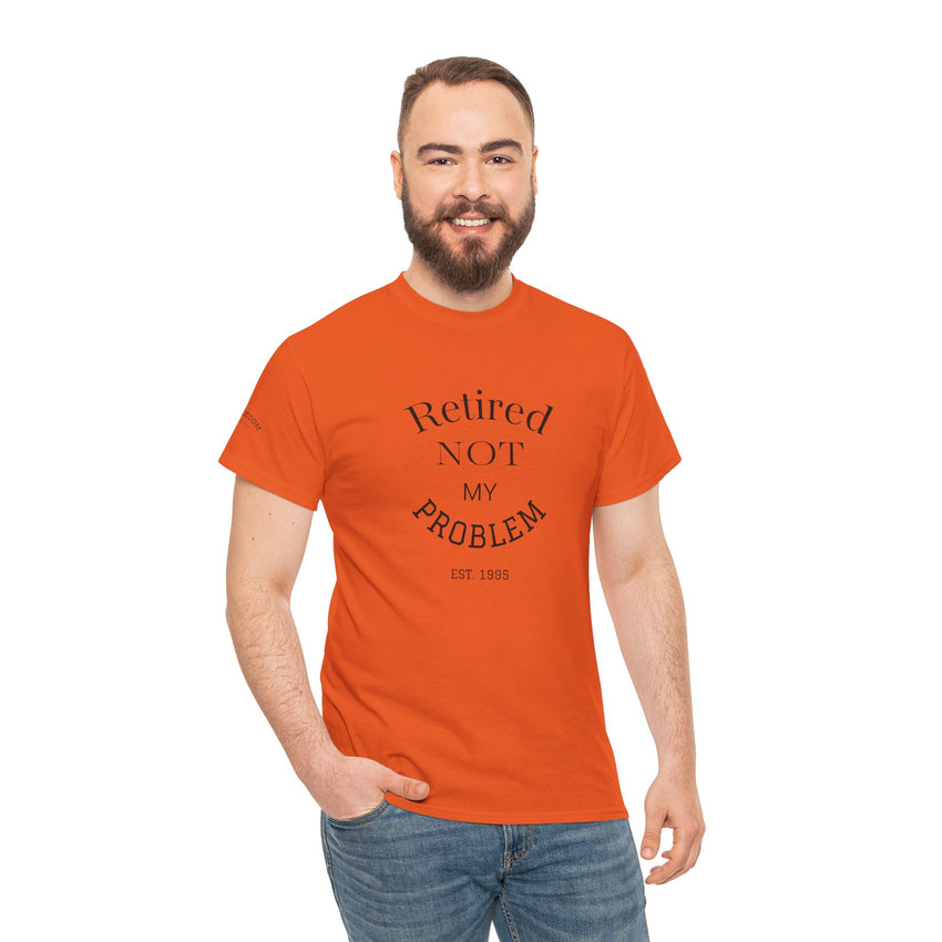 Retired Not My Problem Unisex Heavy Cotton Tee - Casual Comfort for Retirement Celebrations