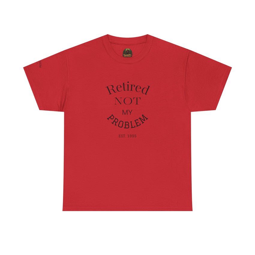 Retired Not My Problem Unisex Heavy Cotton Tee - Casual Comfort for Retirement Celebrations