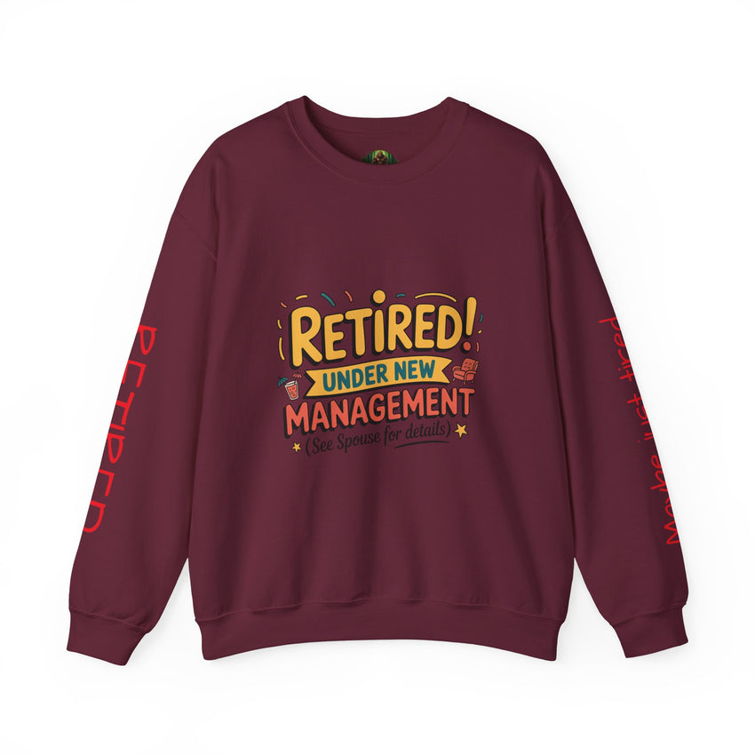 Retired Under New Management Crewneck Sweatshirt, Perfect Gift for Retirement, Funny Sweatshirt, Casual Wear, Retirement Party Essential