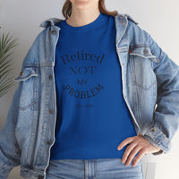 Retired Not My Problem Unisex Heavy Cotton Tee - Casual Comfort for Retirement Celebrations