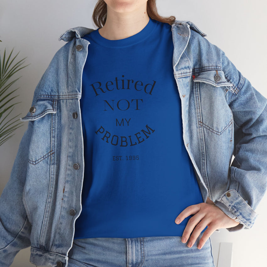Retired Not My Problem Unisex Heavy Cotton Tee - Casual Comfort for Retirement Celebrations