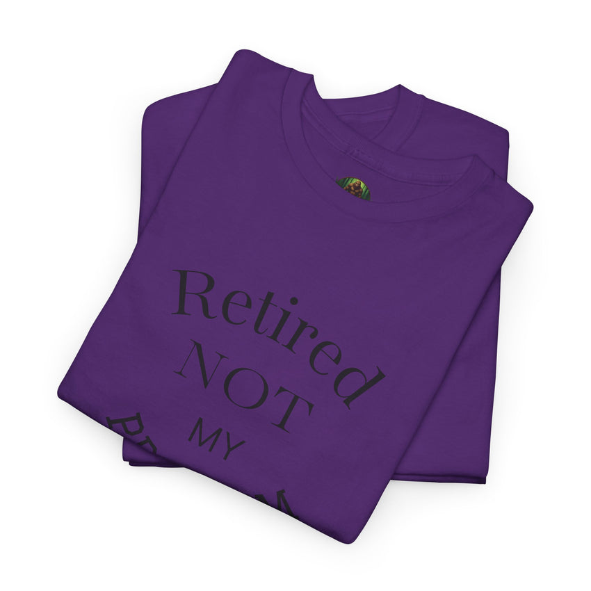 Retired Not My Problem Unisex Heavy Cotton Tee - Casual Comfort for Retirement Celebrations