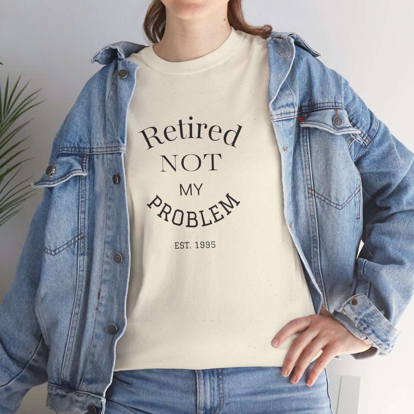 Retired Not My Problem Unisex Heavy Cotton Tee - Casual Comfort for Retirement Celebrations