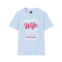 Plumber's Wife Funny Quote T-Shirt | Tradeswoman Spouse Shirt