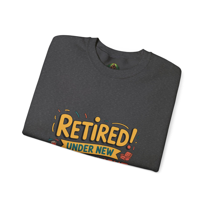Retired Under New Management Crewneck Sweatshirt, Perfect Gift for Retirement, Funny Sweatshirt, Casual Wear, Retirement Party Essential