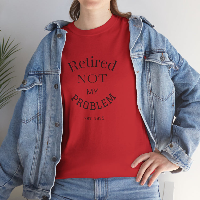 Retired Not My Problem Unisex Heavy Cotton Tee - Casual Comfort for Retirement Celebrations