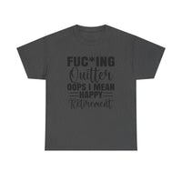 F*cking Quitter Oops i mean happy retirement  tshirt