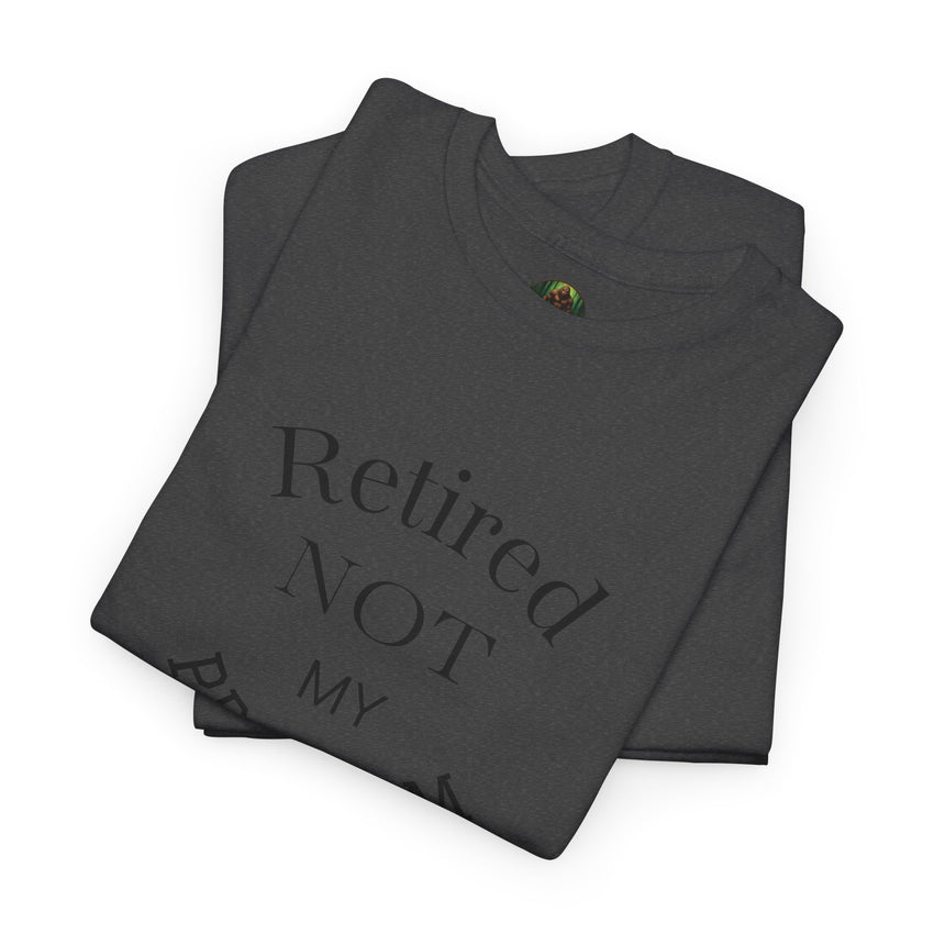 Retired Not My Problem Unisex Heavy Cotton Tee - Casual Comfort for Retirement Celebrations