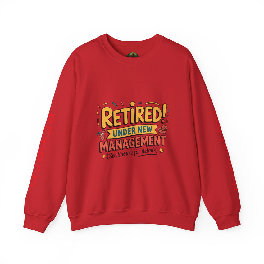Retired Under New Management Crewneck Sweatshirt, Perfect Gift for Retirement, Funny Sweatshirt, Casual Wear, Retirement Party Essential