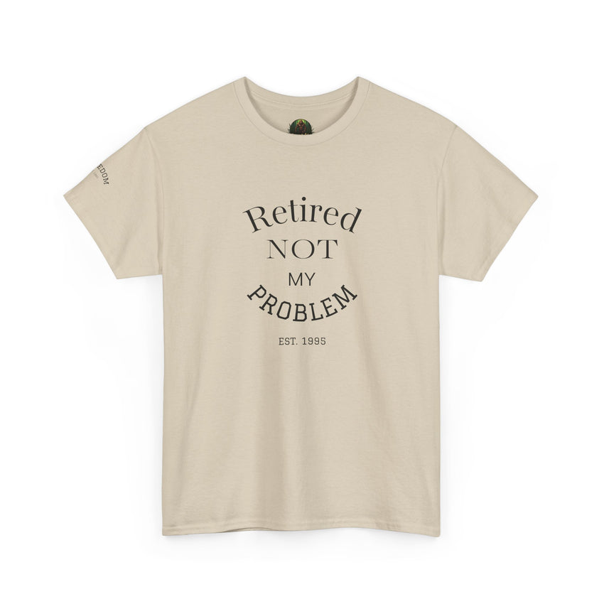 Retired Not My Problem Unisex Heavy Cotton Tee - Casual Comfort for Retirement Celebrations