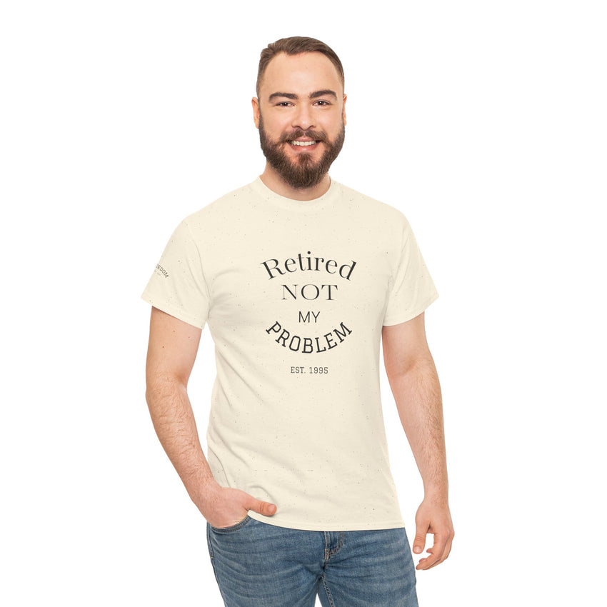 Retired Not My Problem Unisex Heavy Cotton Tee - Casual Comfort for Retirement Celebrations