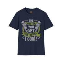 Plumber Wrench Graphic T-Shirt | The Wetter You Get The Faster I Come, Plumbing Tee