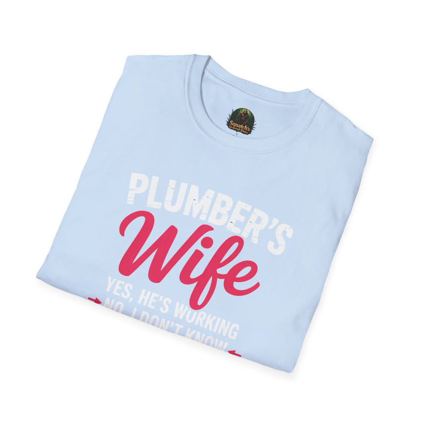 Plumber's Wife Funny Quote T-Shirt | Tradeswoman Spouse Shirt
