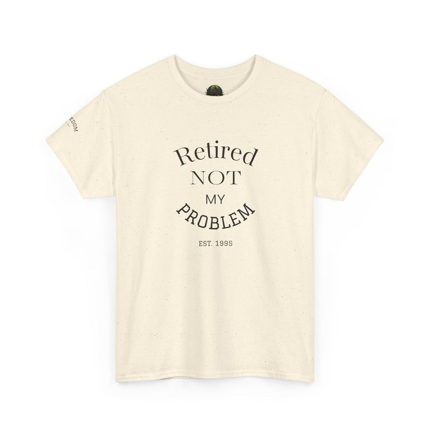 Retired Not My Problem Unisex Heavy Cotton Tee - Casual Comfort for Retirement Celebrations