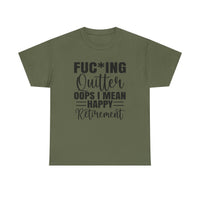 F*cking Quitter Oops i mean happy retirement  tshirt