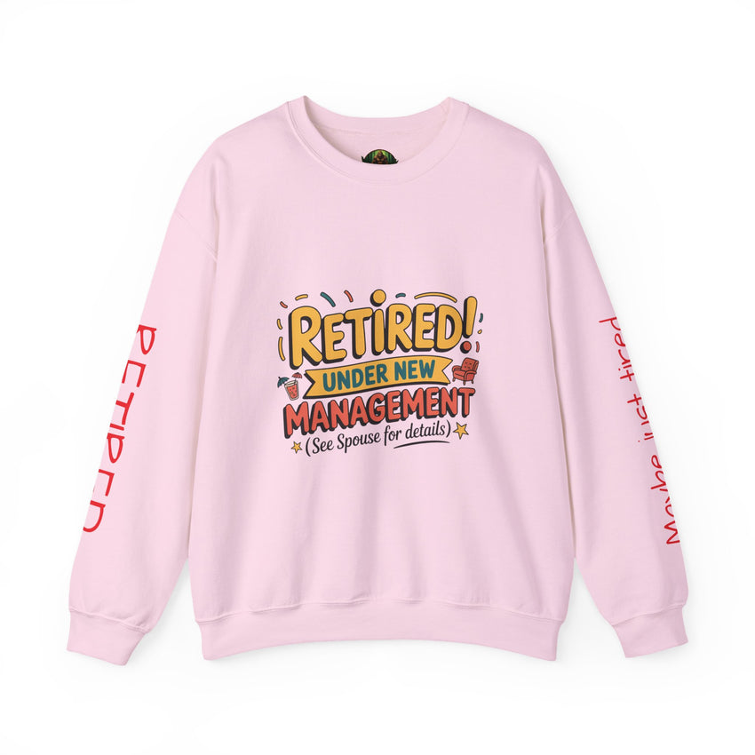Retired Under New Management Crewneck Sweatshirt, Perfect Gift for Retirement, Funny Sweatshirt, Casual Wear, Retirement Party Essential